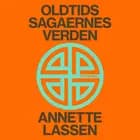 Oldtidssagaernes verden af Annette Lassen
