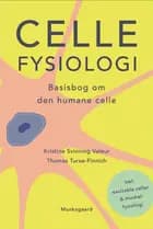 Cellefysiologi af Kristine Svinning Valeur og Thomas Tursø-Finnich