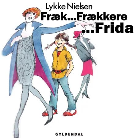 Fræk - frækkere - Frida af Lykke Nielsen