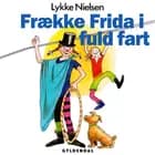 Frække Frida i fuld fart af Lykke Nielsen