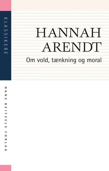 Om vold, tænkning og moral af Hannah Arendt
