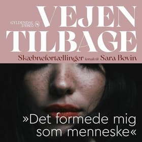 ''Det formede mig som menneske'' af Sara Bovin