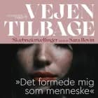 Vejen tilbage - "Det formede mig som menneske"