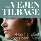 Vejen tilbage - "Han har slået vores barn ihjel"