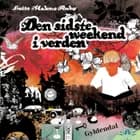 Den sidste weekend i verden af Lotte Malene Ruby