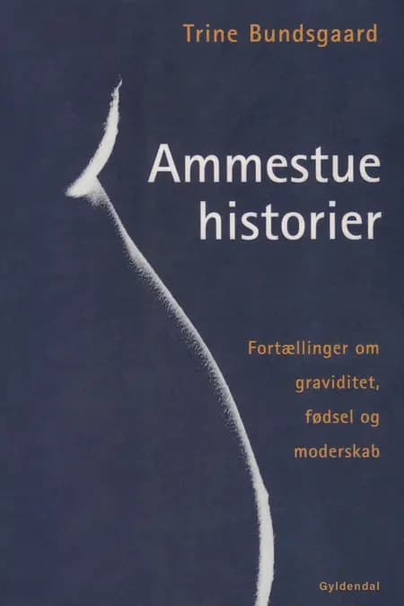 Ammestuehistorier af Trine Bundsgaard