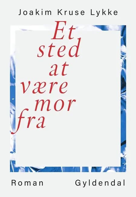 Et sted at være mor fra af Joakim Kruse Lykke