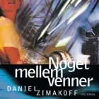 Noget mellem venner af Daniel Zimakoff