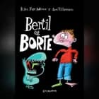 Bertil og Borte af Kim Fupz Aakeson