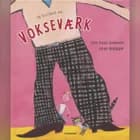 En historie om vokseværk af Kim Fupz Aakeson og Lilian Brøgger