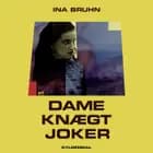 Dame, knægt, joker af Ina Bruhn