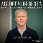 Alt det vi bærer på - Adam August af Gyldendal Stereo