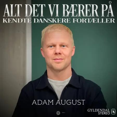 Alt det vi bærer på - Adam August af Gyldendal Stereo
