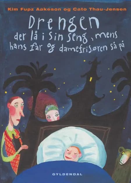 Drengen der lå i sin seng, mens hans far og damefrisøren så på af Kim Fupz Aakeson