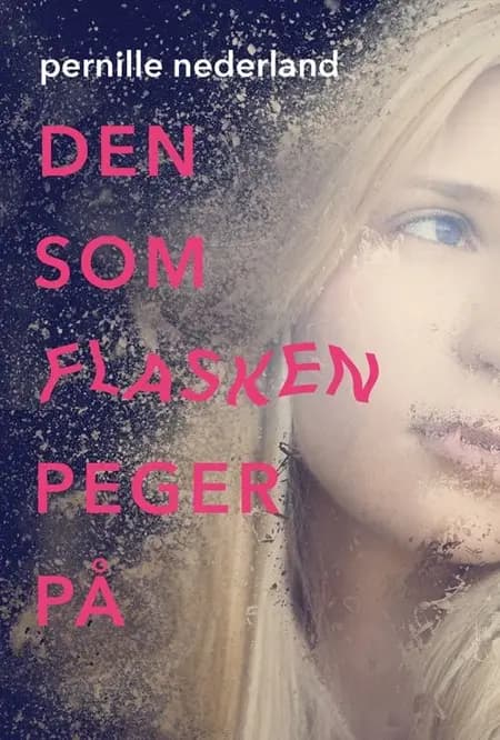 Den som flasken peger på af Pernille Nederland