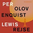 Lewis rejse af Per Olov Enquist