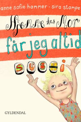 Hjemme hos mor får jeg altid sushi af Anne Sofie Hammer