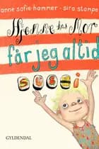 Magda. Hjemme hos mor får jeg altid sushi