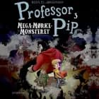 Professor Pip 3 - MegaMørkeMonsteret af Bodil El Jørgensen