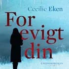 For evigt din af Cecilie Eken