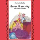 Adam og Emil 6 - Roser til en steg af Dorte Roholte