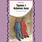 Adam og Emil 7 - Tyven i Adams hus af Dorte Roholte