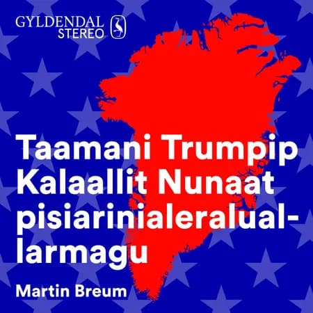 Taamani Trumpip Kalaallit Nunaat pisiarinialeraluallarmagu af Martin Breum