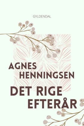 Det rige efterår af Agnes Henningsen