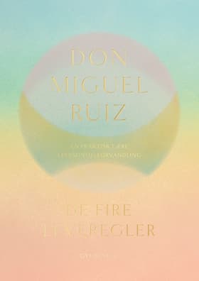 De fire leveregler af Don Miguel Ruiz