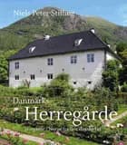 Danmarks herregårde. Storgårde i Norge fra den danske tid af Niels Peter Stilling