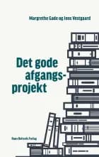 Det gode afgangsprojekt af Margrethe Gade og Jens Vestgaard