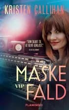 Maskefald af Kristen Callihan