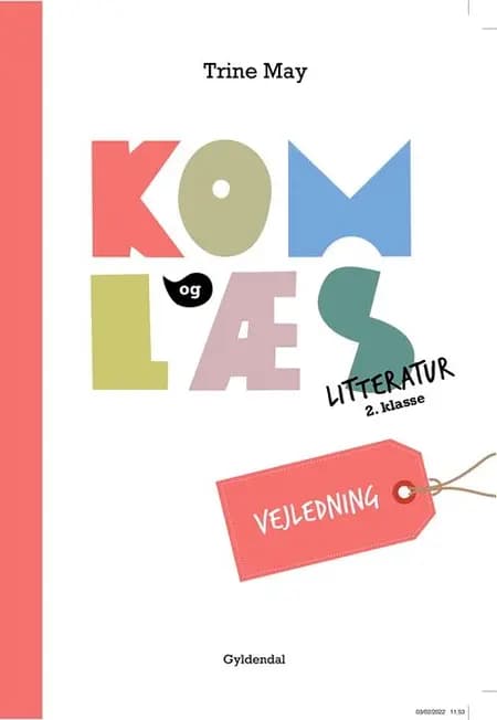 Kom og læs litteratur 2. klasse. Vejledning af Trine May