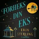 Forheks din eks