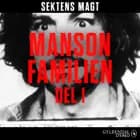 Sektens magt - Mansonfamilien del 1 af Kristoffer Lind
