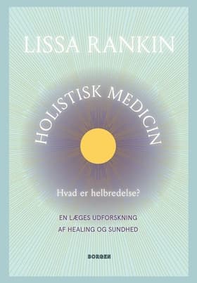 Holistisk medicin af Lissa Rankin