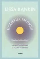 Holistisk medicin af Lissa Rankin