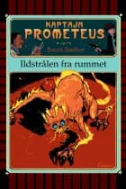 Kaptajn Prometeus - Ildstrålen fra rummet - Lyt&læs
