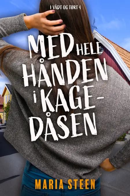 Med hele hånden i kagedåsen af Maria Steen
