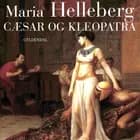 Cæsar og Kleopatra af Maria Helleberg