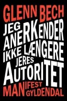 Jeg anerkender ikke længere jeres autoritet