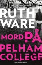 Mord på Pelham College af Ruth Ware