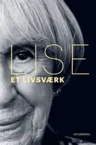 Lise. Et livsværk af Lise Nørgaard