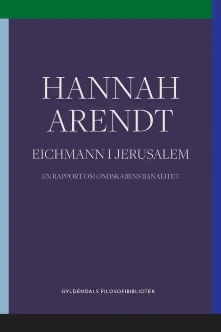 Eichmann i Jerusalem af Hannah Arendt