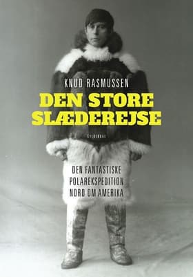 Den store slæderejse af Knud Rasmussen