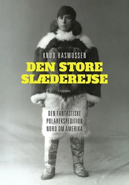 Den store slæderejse af Knud Rasmussen