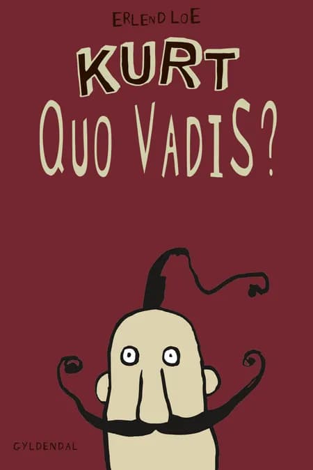 Kurt quo vadis? af Erlend Loe