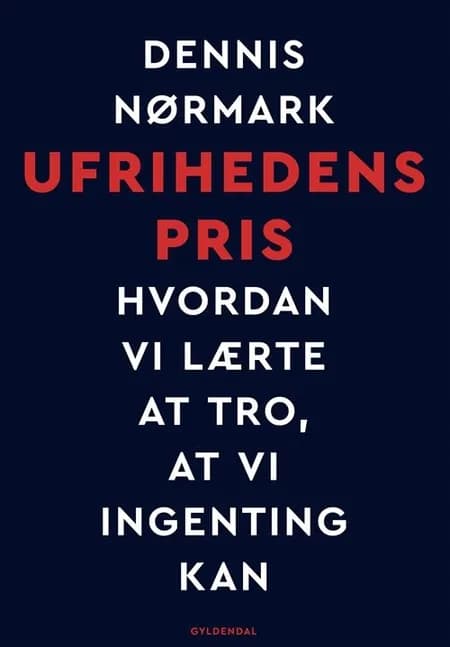 Ufrihedens pris af Dennis Nørmark