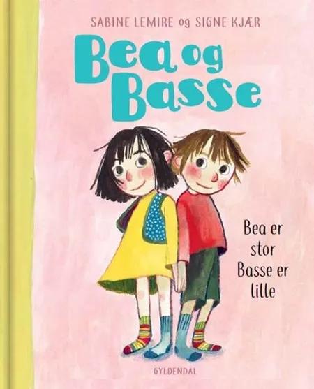 Bea er stor, og Basse er lille af Sabine Lemire