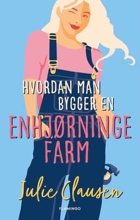 Hvordan man bygger en enhjørningefarm af Julie Clausen